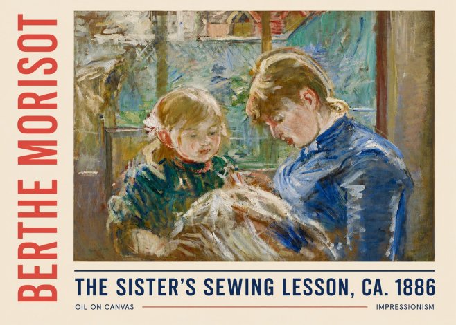 Berthe Morisot The Sister's Sewing Lesson, Ca. 1886 No6 - Poster