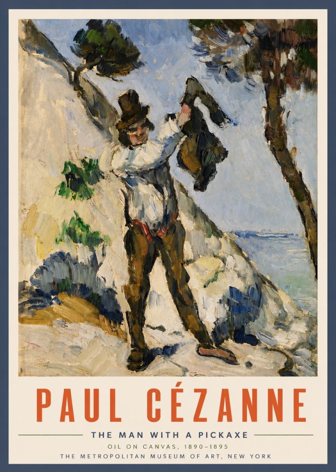 Paul Cézanne The Man with a Pickaxe No4 - Poster