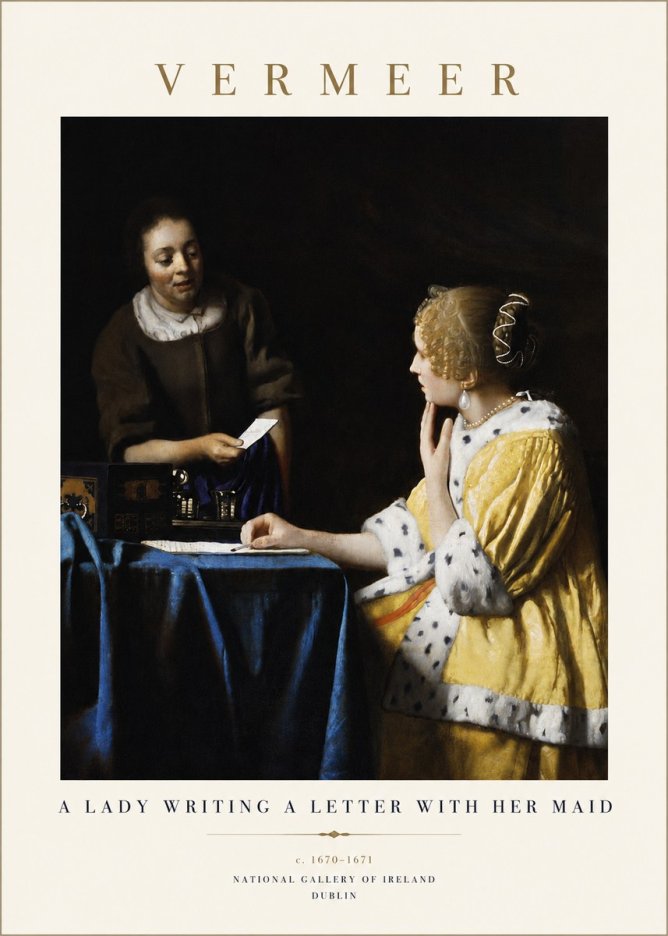 Vermeer A Lady Writing a Letter with Her Maid II No5 - Poster