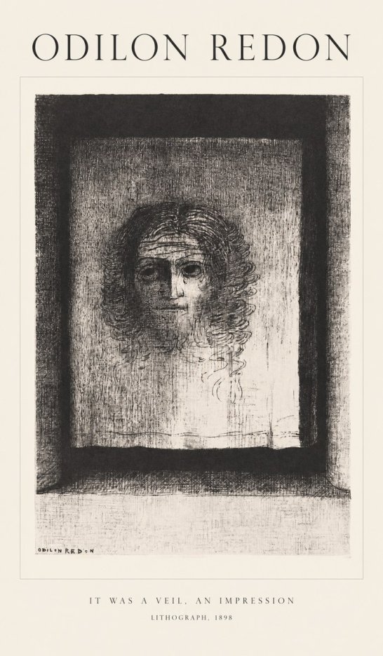 Odilon Redon It Was a Veil, an Impression No1 - Poster