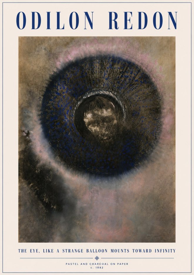 Odilon Redon The Eye, Like a Strange Balloon Mounts Toward Infinity No4 - Poster