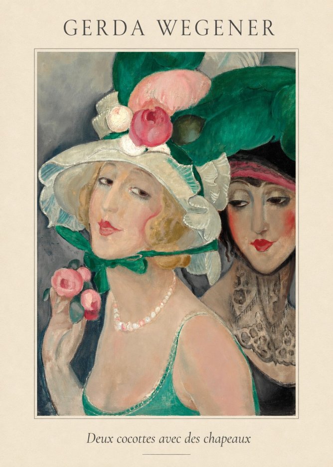 Gerda Wegener Deux Cocottes Avec Des Chapeaux No4 - Poster
