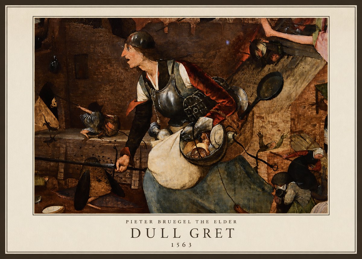 Pieter Bruegel Dull Gret II No5 - Poster